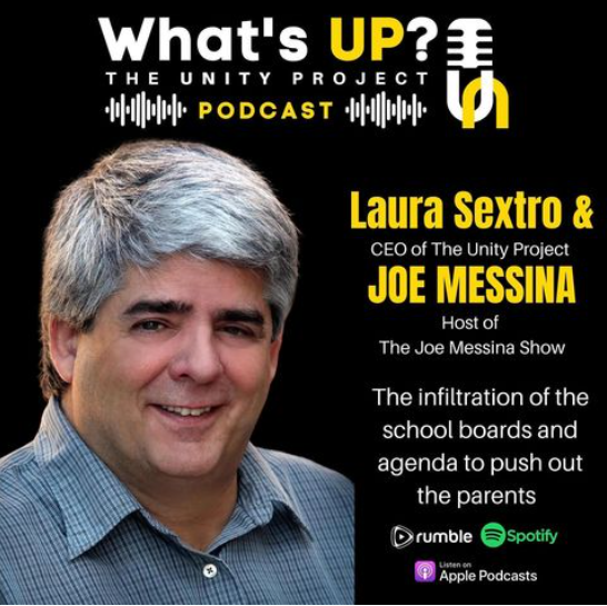 Ep. 20: Unity Project Podcast: w/ Joe Messina: The infiltration of the school boards and agenda to push out the parents