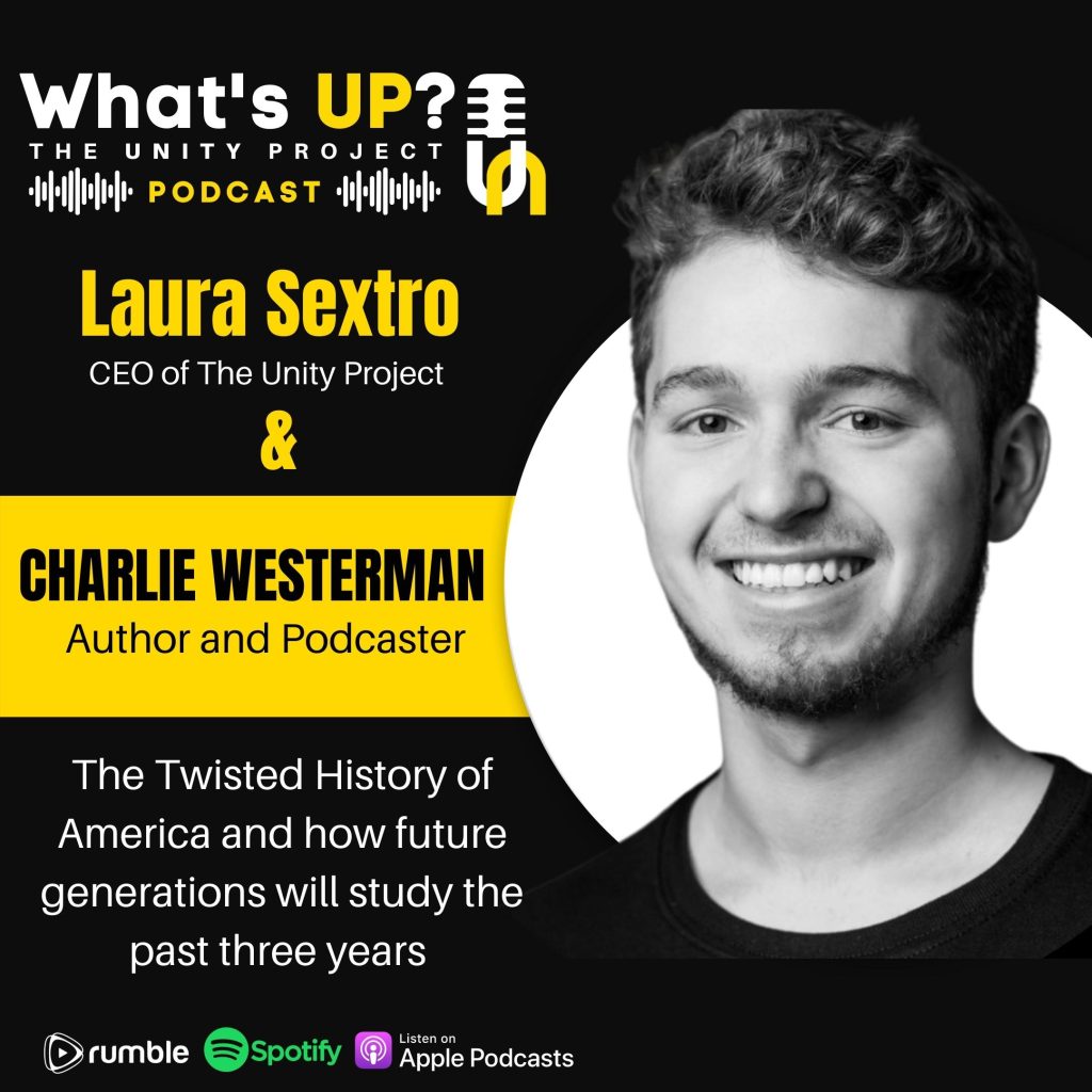 Ep. 21: Unity Project Podcast w/Charlie Westerman: The Twisted History of America